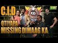 Qissa Missing Dimaag Ka : C.I.D Qtiyapa - Episode 1
