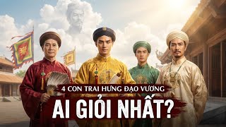 [XẾP HẠNG] 4 Công Tử Của Trần Hưng Đạo: Ai Mới Là 
