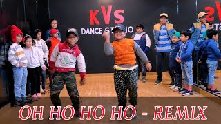 OH HO HO HO - REMIX || DANCE || KVS DANCE STUDIO