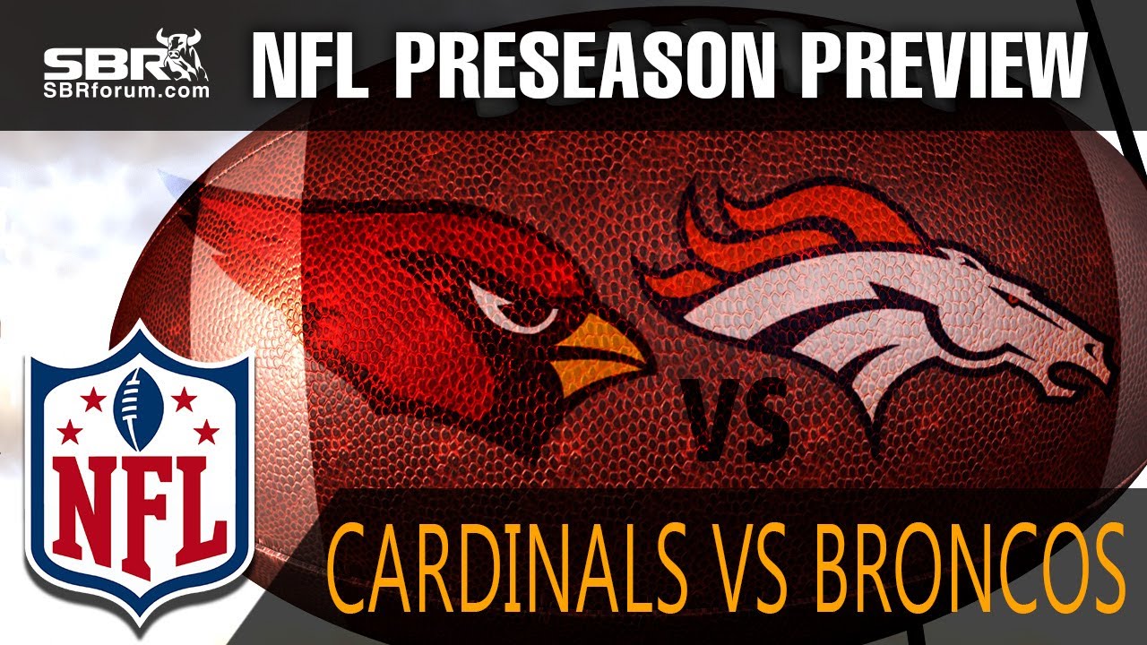 NFL Picks: Arizona Cardinals Vs. Denver Broncos Preseason Week 4 - YouTube