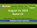 Solitaire World Tour Game #24 | August 14, 2024 Event | TriPeaks Expert