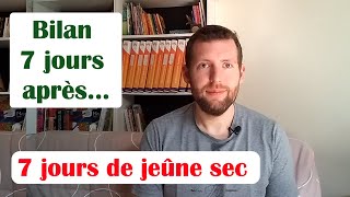 BILAN : 7 jours de jeûne sec à la maison (une semaine après)