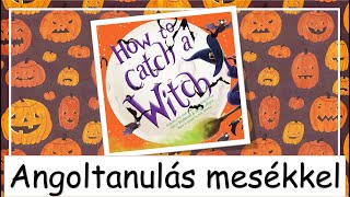 Angoltanulás mesékkel: How to catch a witch?