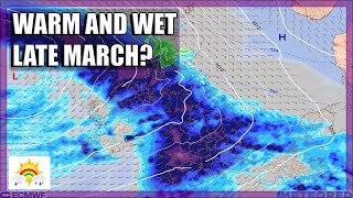 Ten Day Forecast: Warm And Wet Into Late March?