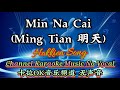 Min Na Cai (Ming Tian 明天) ~~ Hokkien Song __karaoke music no vocal