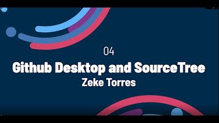 1116 - SASGF Git - Torres, Zeke - Segment 04 - Github Desktop and Sourcetree
