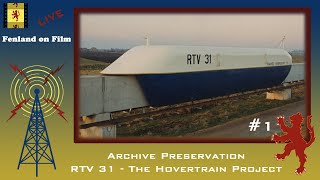 Archive Preservation LIVE | RTV 31 - The Hovertrain Project (1)