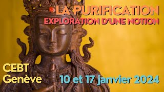 CEBT - le 17.1.24 - Enseignement sur la purification - 2e partie