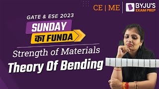 Theory Of Bending | Strength Of Materials (SOM) | GATE & ESE 2023 Mechanical (ME) / Civil (CE) Exam