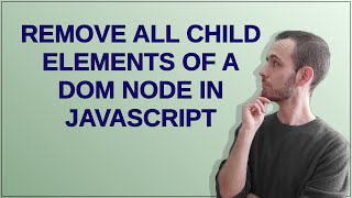 Remove all child elements of a DOM node in JavaScript