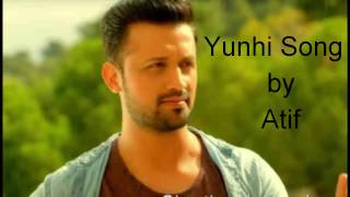 Yunhi Song by Atif Latest song 2017
