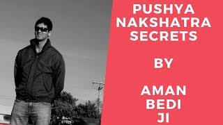 Pushya Nakshatra secrets by Aman Bedi Ji