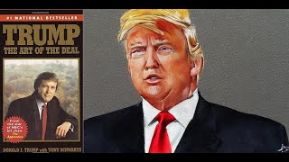 Donald Trump - The Art of the Deal - 5 minute summary