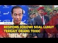 Kata Jokowi Soal Luhut Pesan ke Prabowo Tak Bawa Orang Toxic di Kabinet Pemerintahan