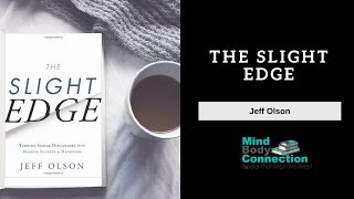 The Slight Edge by Jeff Olson: Key Lessons