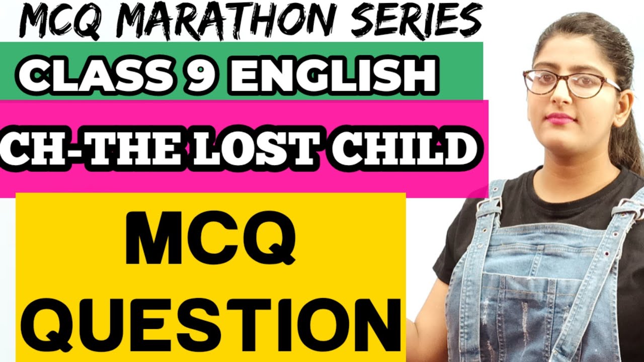 The Lost Child Class 9 Mcq Questions|The Lost Child Class 9 Mcq ...