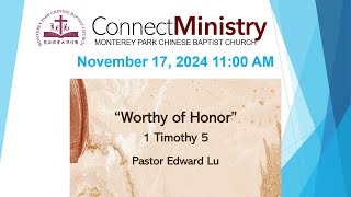 11.17.2024  “Worthy of Honor”  1 Timothy 5  ~  Pastor Edward Lu