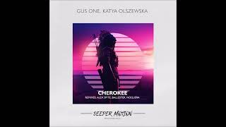 Gus One Feat. Katya Olzsweka - Cherokee (Ballester, NOGUERA Remix)