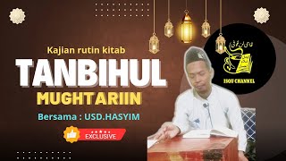 USTD.HASYIM: KAJIAN KITAB TANBIHUL MUGHTARIIN,episode 11