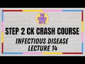 USMLE Guys Step 2 CK Crash Course: Infectious Disease Lecture 14