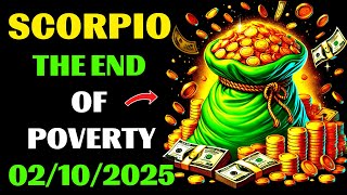 🤑💥SCORPIO, SENSATION!😱FEBRUARY 10 BLACK DAY FOR YOUR POVERTY! WEALTH AND LOVE TURN YOUR LIFE AROUND!