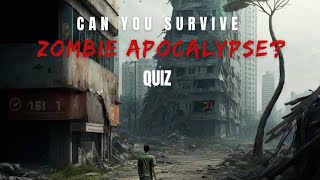 16 Questions to determine if you would Survive A Zombie Apocalypse