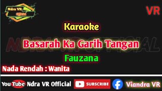 Karaoke Basarah Ka Garih Tangan (Fauzana) Nada Rendah Wanita