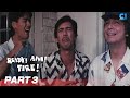 ‘Ready, Aim, Fire’ FULL MOVIE Part 3 | Tito, Vic and Joey | Cinemaone