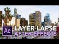 HOW TO: Layer-Lapse Tutorial With After Effects CC