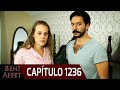 Perdóname (Beni Affet) - Capítulo 1236