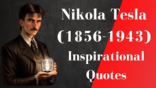 Nikola Tesla Quotes, Motivational and Inspirational