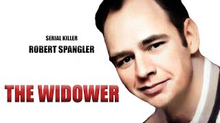 Serial Killer Documentary: Robert Spangler (The Widower)