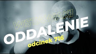 Wstawaki [#716] Oddalenie