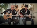 Oh Blessed by Stu G & Anthony Skinner - Song Devotional