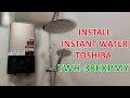 Water Heater Installation Guide: From Unboxing to Testing TOSHIBA TWH-38EXPMY