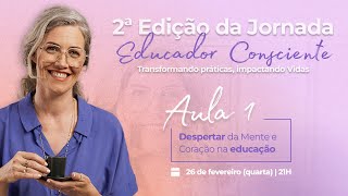 Aula 1 - Despertar da Mente e Coração na educação