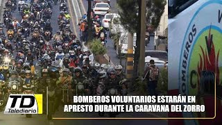 Bomberos Voluntarios estarán en apresto durante la Caravana del Zorro