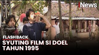 Intip di Balik Layar Proses Produksi Si Doel Anak Sekolahan Tahun 1995 | Flashback