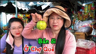 243/ Như ngồi Chợ bán Ổi phụ em Ngọc nhiều người mua ủng hộ