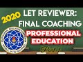 LET REVIEWER: PROFESSIONAL EDUCATION| FINAL COACHING with EXPLANATIONS/RATIONALIZATIONS| PART 1