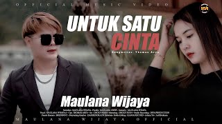 Download Lagu UNTUK SATU CINTA MAULANA WIJAYA... MP3 Gratis