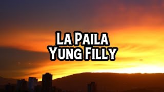 Yung Filly - La Paila (Lyrics)