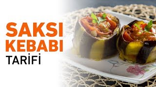 Saksı Kebabı Nasıl Yapılır? | Saksı Kebabı Tarifi