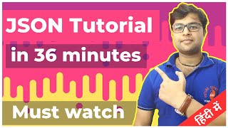 ⭕️JSON Tutorial in 36 minutes | JSON Crash Course | Hindi