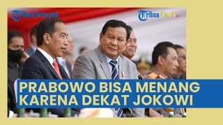Prabowo Bisa Menangi Pilpres 2024 Karena Dekat dengan Jokowi, Ganjar-Anies Gigit Potensi Kalah