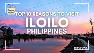 Top 10 Reasons to Visit Iloilo Philippines (ep.006)