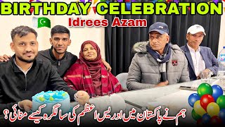 BIRTHDAY CELEBRATIONS ~ Idrees Azam in Pakistan 😍🇵🇰 Hum Nay Salgirah Kaisy Manai ? 🎂 Family Vlog