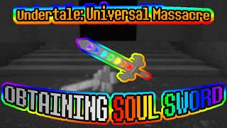 Obtaining SOUL SWORD | Undertale: Universal Massacre