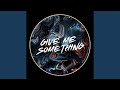 Give Me Something (Extended Mix)