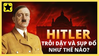 Adolf Hitler đã leo lên đỉnh cao quyền lực như thế nào?